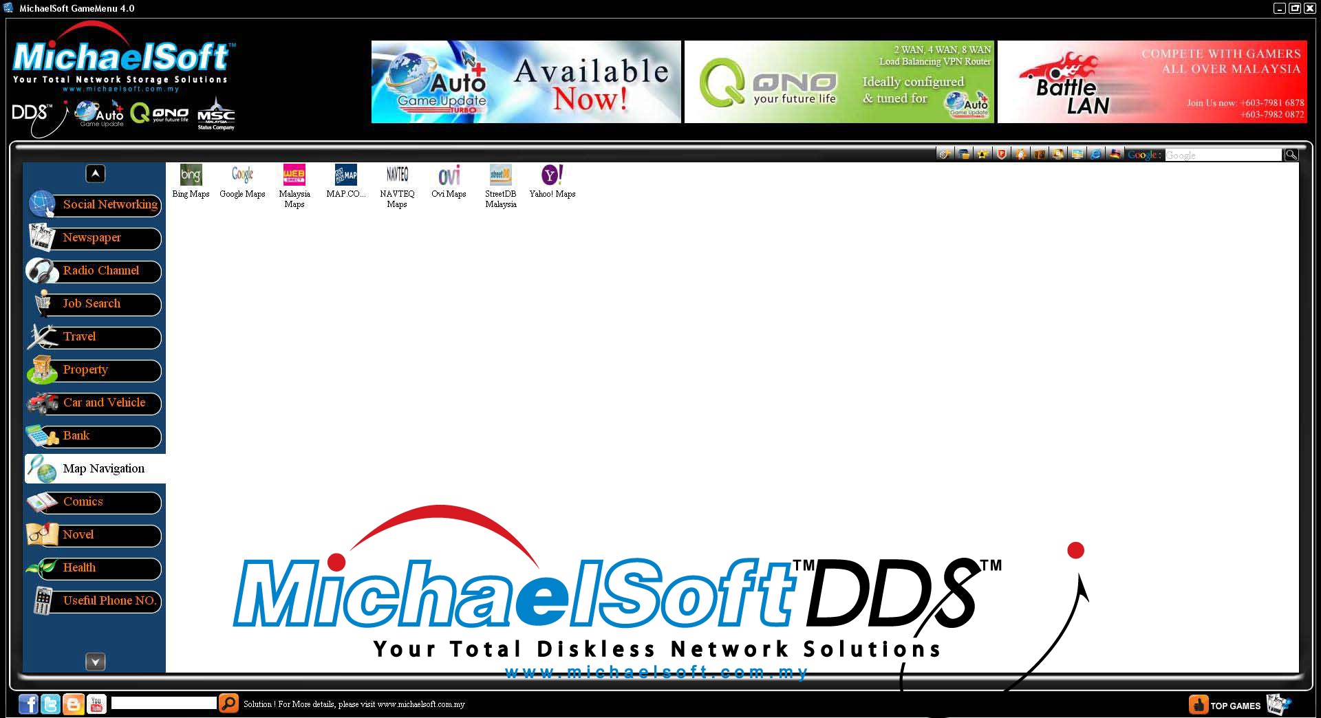 Michaelsoft DDS Diskless Solution , Cloud Computing , Diskless Cybercafe , Diskless System , Michaelsoft DDS Cybercafe Game Menu (Map Navigator)-Trying to get a route? There are full navigation maps (Google Map,etc.) makes it easy to find the route you want, will not lost your way anymore~~